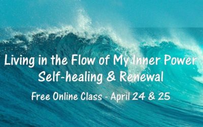 **Living In The Flow of Your Inner Power – Self Healing and Renewal!**